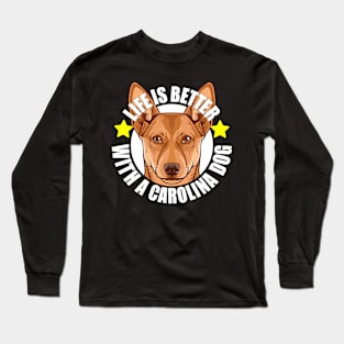 Carolina Dog Life is Better With A Dog Happy Puppy Long Sleeve T-Shirt